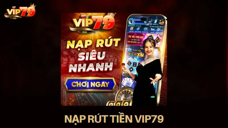 Rút tiền Vip79 Chi Tiết Giúp Người Chơi Thao Tác Nhanh Chóng 14 Rút tiền Vip79 Chi Tiết Giúp Người Chơi Thao Tác Nhanh Chóng