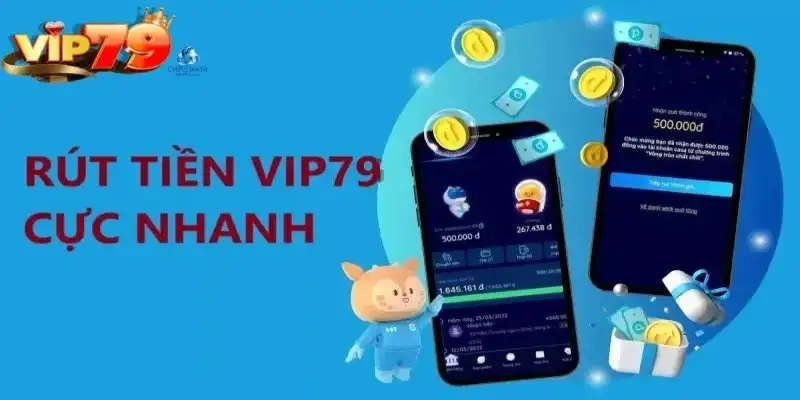 Rút tiền Vip79 - Nhận tiền nhanh chóng chỉ trong vài phút 15 Rút tiền Vip79 – Nhận tiền nhanh chóng chỉ trong vài phút