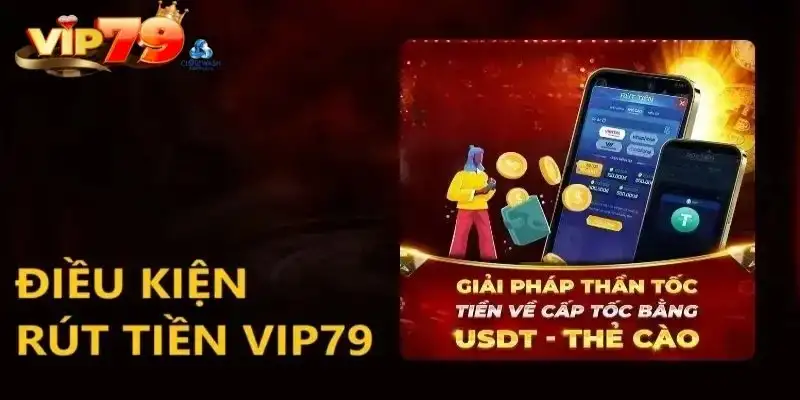 Rút tiền Vip79 - Nhận tiền nhanh chóng chỉ trong vài phút 13 Rút tiền Vip79 – Nhận tiền nhanh chóng chỉ trong vài phút